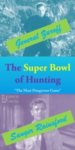 The Most Dangerous Game Lesson Plan: Zaroff vs Rainsford in the Super Bowl of Hunting