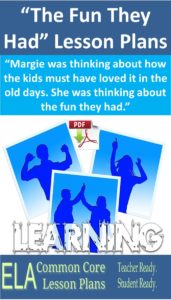 Kids learn with these great "The Fun They Had" lesson plans.