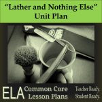 "Lather and Nothing Else" Lesson Plans